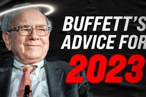 Warren Buffett Explains How to Invest in 2023