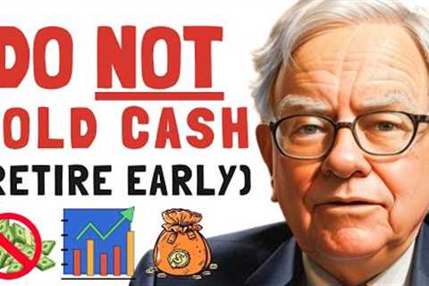 Warren Buffett: 15 Best Cheap Assets To Buy Instead of Holding CASH in 2023 (Retire Early)