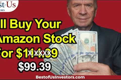 I'll Pay You $99.39 Per Share For Your Amazon Stock This Week - I Did More Research