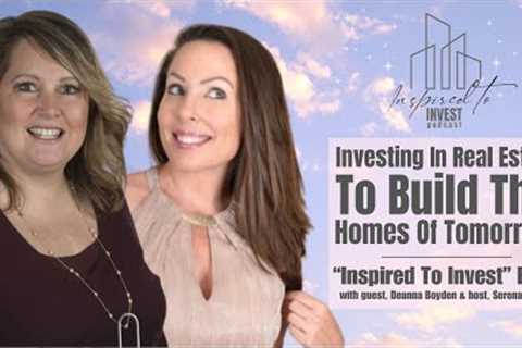 Real Estate Investing &amp; Building Homes  | Inspired To Invest Ep20