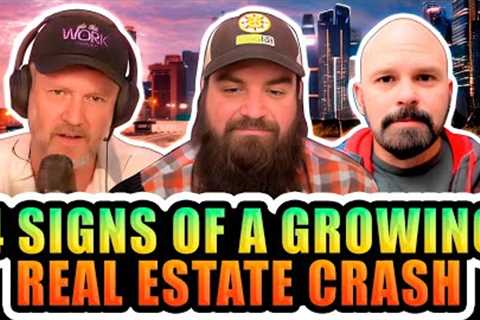4 Signs of a Growing Real Estate Crash