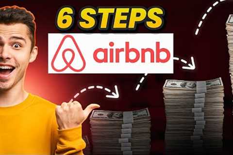 Airbnb Arbitrage: HOW TO Get Started in 6 Steps