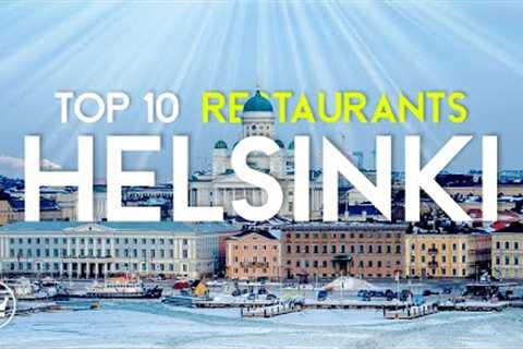 The Top 10 BEST Restaurants in Helsinki, Finland (2023)
