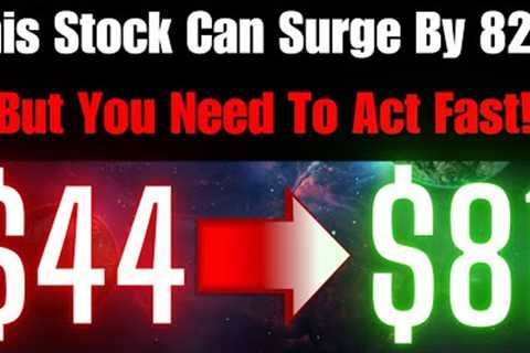 Top Stocks To Buy Right Now: This Stock Can Surge By 82% Very Soon!