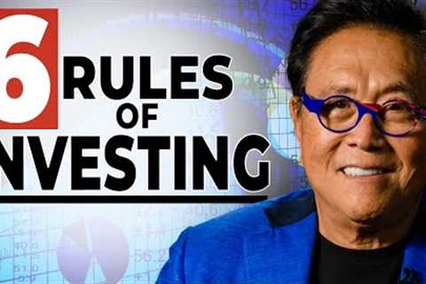 Master the Six Basic Rules of Investing – Robert Kiyosaki
