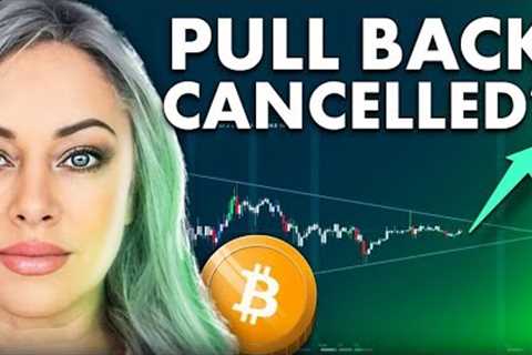 Bitcoin Pull back CANCELLED! (Here’s WHY)