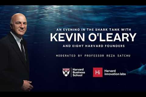 A Harvard Evening in the Shark Tank with Kevin O'Leary