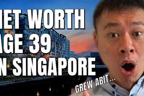 REVEALING MY NET WORTH NOW at age 39 | Financially Free In Singapore...
