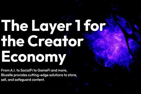 L1 Blockchain ‘Bluzelle’ to Empower the Creator Economy