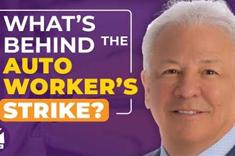 What’s behind the Autoworker's Strike? - Mike Mauceli, Mark Mills