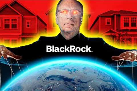The Truth About BlackRock's Plan To Control Real Estate By 2030