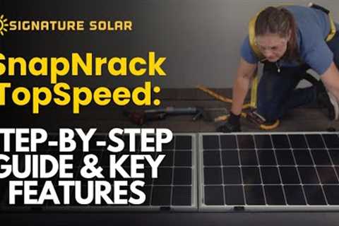 SnapNrack TopSpeed: Revolutionize Your Solar Installations with a Step-by-Step Guide &amp; Key Features!