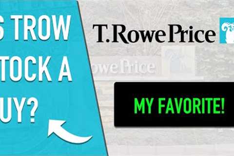 T. Rowe Price Stock - TROW Stock Analysis | My Favorite Dividend Stock