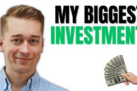 My Single Biggest Investment Revealed