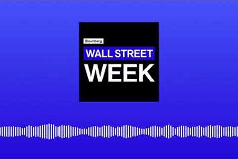 Bloomberg Wall Street Week - November 17th, 2023 | Wall Street Week
