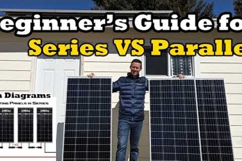 Series VS Parallel! A Beginner's Guide for Solar Panel Connections - With Basic Diagrams!