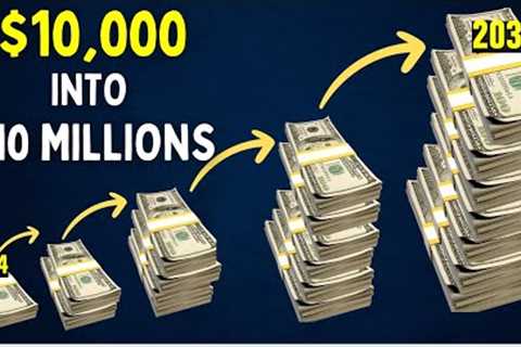 Where To Invest Your First $10,000