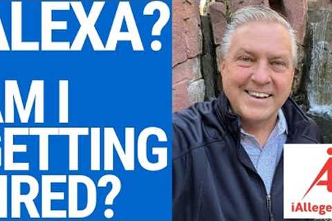Alexa? Am I Getting Fired?