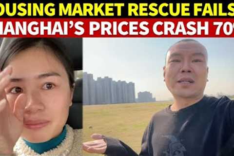 Shanghai Property Prices Crash 70%, China's Real Estate Market Rescue Fails, Leaving Owners in Tears