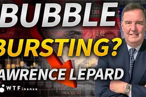 'Everything Bubble' at Risk of Bursting? with Lawrence Lepard