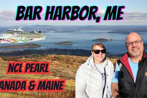 NCL Pearl - Canada and Maine Cruise - Bar Harbor and Cadillac Mountain