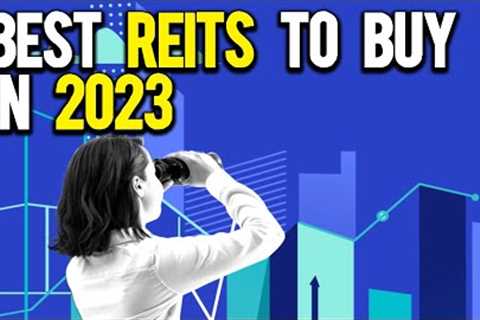 Find Out Which Reits Will Make You The Most Money In 2023! #investing