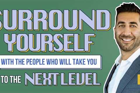 Surround Yourself With the People Who Will Take You to the Next Level | Pasha Esfandiary