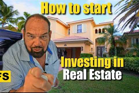 How to start in Real Estate investing