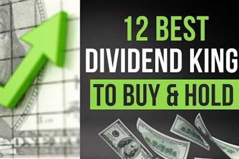 12 Best Dividend King Stocks to Buy and Hold Forever