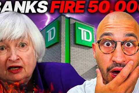 Banks Fire 50,000 Employees | TD Bank in Trouble