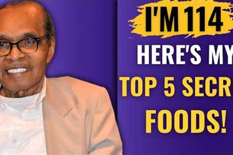 Bernando LaPallo (Age 114) I ONLY EAT These Top 5  FOODS To CONQUER AGING &amp; LIVE LONGER| TOP 5 FOODS