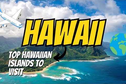 Discover Hawaii's Top Islands: Hawaii Travel Guide