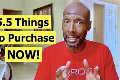 5.5 Things You Need To Purchase NOW Before It's To Late