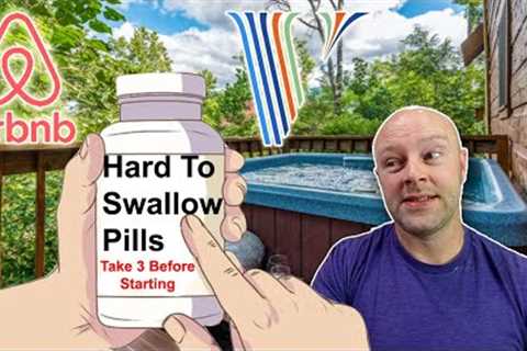 Airbnb and VRBO hard to swallow pills you MUST take before investing in short term rentals!