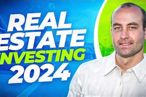 2024 Real Estate Investing