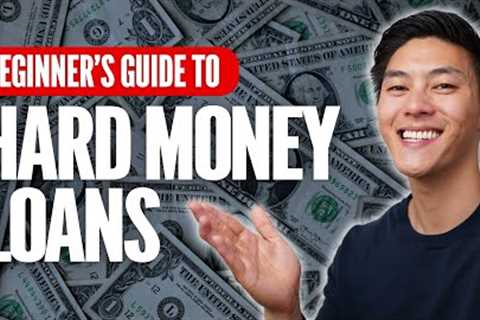 How Hard Money Loans Work in 2023! (Easy Beginners Guide To Hard Money Loans)
