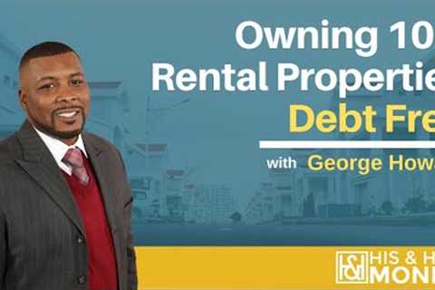 How George Amassed 100 Properties Debt Free Through Tax Lien Investing