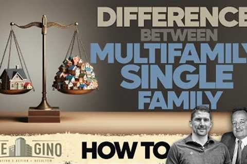 2 Major Differences Between Multifamily &amp; Single Family  Investing