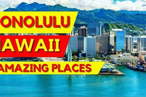 Honolulu Hawaii Amazing Places to Visit | Honolulu Travel Guide