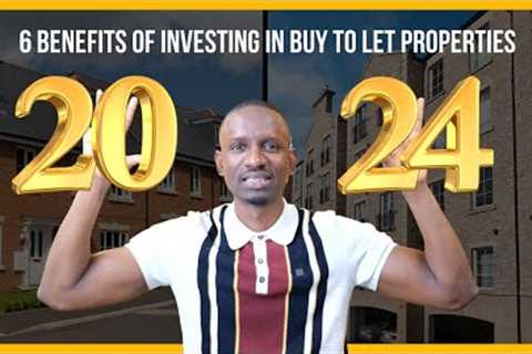 My Top 6 Benefits of Investing in Rental Properties in 2024 | Buy to Let Properties