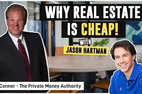 [Classic Replay] Why Real Estate Is Cheap! with Jay Conner &amp; Jason Hartman