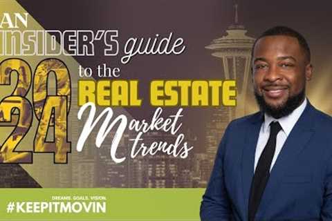 An Insider's Guide to the 2024 Real Estate Market Trends