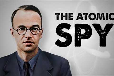 The German Scientist That Stole The Atomic Bomb