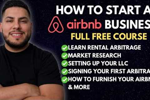 How to Start An Airbnb Business in 2023 [Full Free Course]