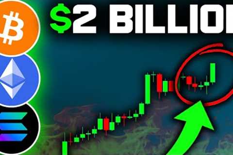 $2 BILLION BUYING BITCOIN SOON (Get Ready)!! Bitcoin News Today, Solana &amp; Ethereum Price Prediction!