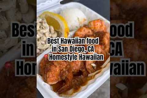 Is this the best Hawaiian food in San Diego, CA?