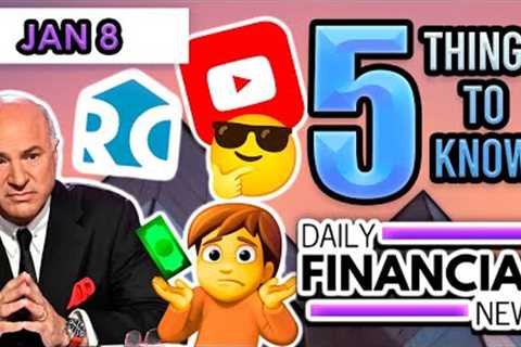 Jan 8 Financial News: Consumers Broke, YouTube Creators Facts, ResiClub, Kevin O’Leary, Stole $55K