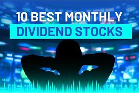 10 Best Monthly Dividend Stocks To Buy And Hold Forever (2024)