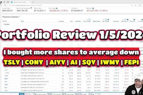 Portfolio Review 1/5/2024 bought more shares to average down TSLY, CONY, AIYY,  AI, SQY, IWMY,  FEPI