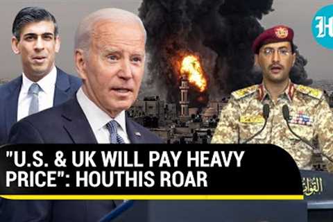 Houthis Fume After U.S., UK Attack Yemen; Saudi Urges For Self-restraint | 'Bad Mistake'